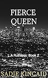 Fierce Queen by Sadie Kincaid