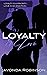 Loyalty & Love (Loyalty and...