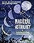 Magickal Astrology: Use the Power of the Planets to Create an Enchanted Life
