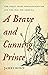 A Brave and Cunning Prince: The Great Chief Opechancanough and the War for America