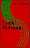 Lady Scrooge Lady Scrooge