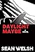Daylight Maybe by Sean Welsh