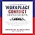 The Essential Workplace Conflict Handbook: A Quick and Handy Resource for Any Manager, Team Leader, HR Professional, Or Anyone Who Wants to Resolve Disputes and Increase Productivity