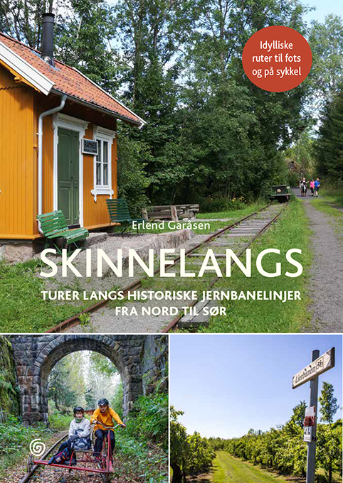 Skinnelangs - turer langs historiske jernbanelinjer fra nord til sør (Hardcover)
