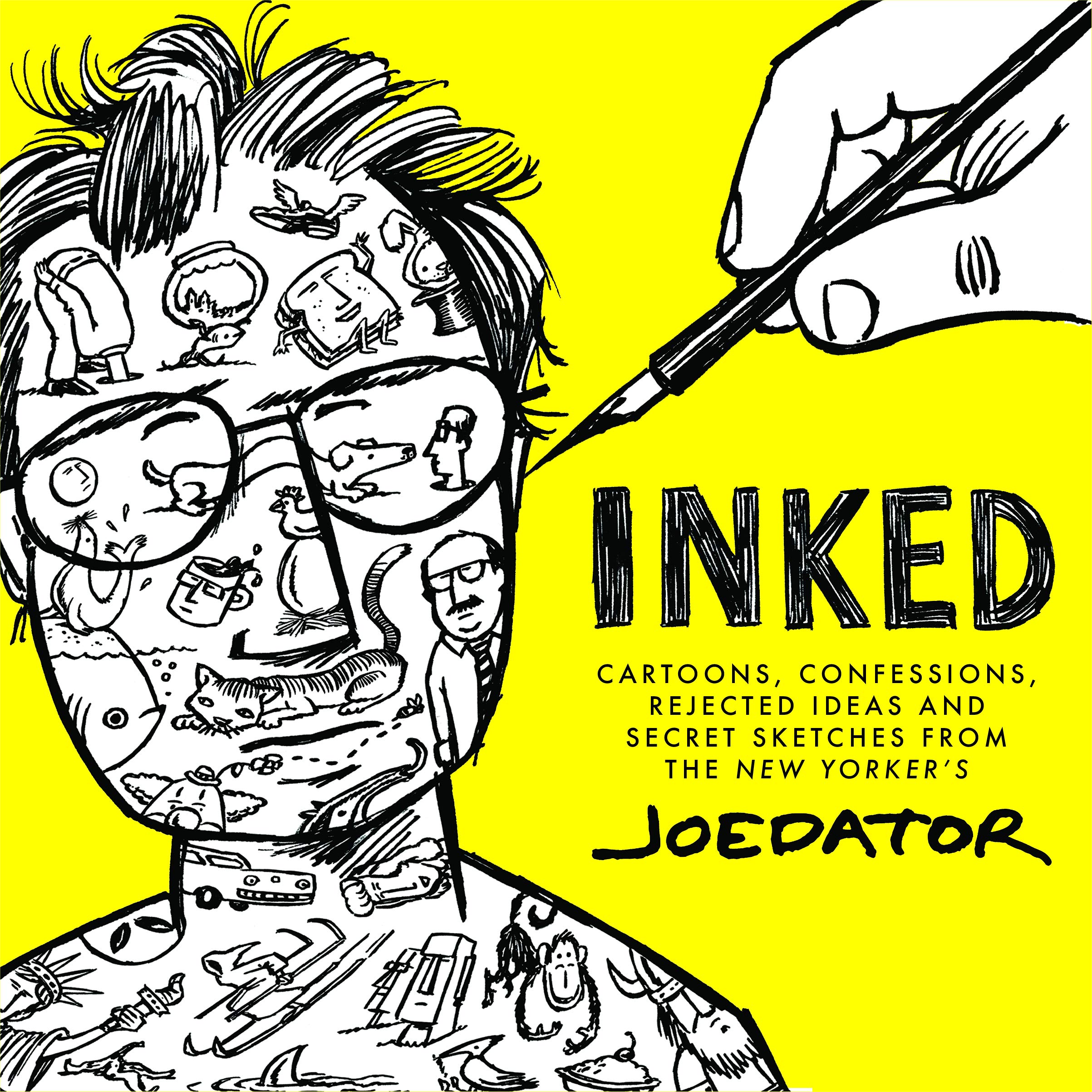 Inked: Cartoons, Confessions, Rejected Ideas and Secret Sketches from the New Yorker's Joe Dator (Paperback)