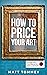How To Price Your Art by Matt Tommey