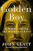 Golden Boy: A Murder Among the Manhattan Elite