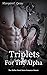 Triplets For The Alpha: The...
