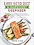 Easy Keto Diet 5-Ingredient Cookbook: 100+ Simple Low-Carb, High-Fat Ketogenic Recipes for Busy People on the Keto Diet