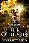 The Outcasts (Academy in Flames, #3)