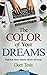 The Color of Your Dreams: Publish Your Damn Book Already