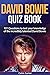 David Bowie Quiz Book: 101 Questions To Test Your Knowledge Of David Bowie