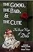 The Good, the Bad, & the Cute by Piers Anthony