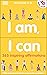 I Am, I Can: 365 Inspiring ...