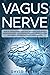Vagus Nerve: Guide to under...