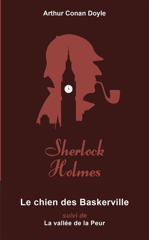Le Chien des Baskerville, suivi de La Vallée de la peur (Sherlock Holmes #4)