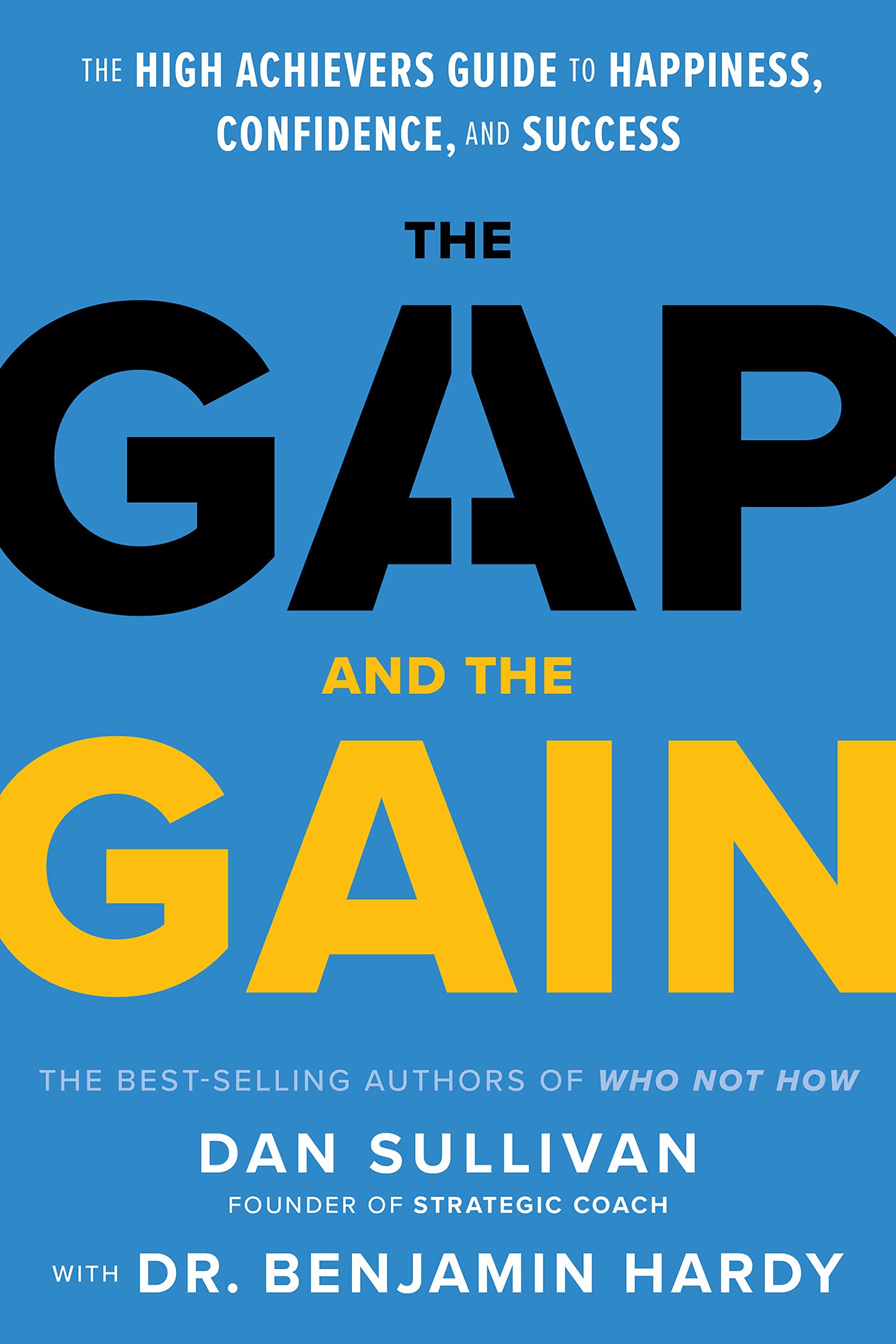 The Gap and The Gain: The High Achievers' Guide to Happiness, Confidence, and Success (Kindle Edition)