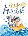 Hey Awesome: A Bo...