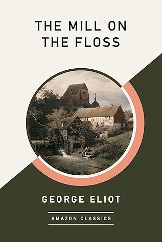 The Mill on the Floss (AmazonClassics Edition)