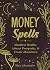 Money Spells: Manifest Weal...