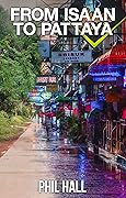 From Isaan to Pattaya (Thailand Book 3) 
