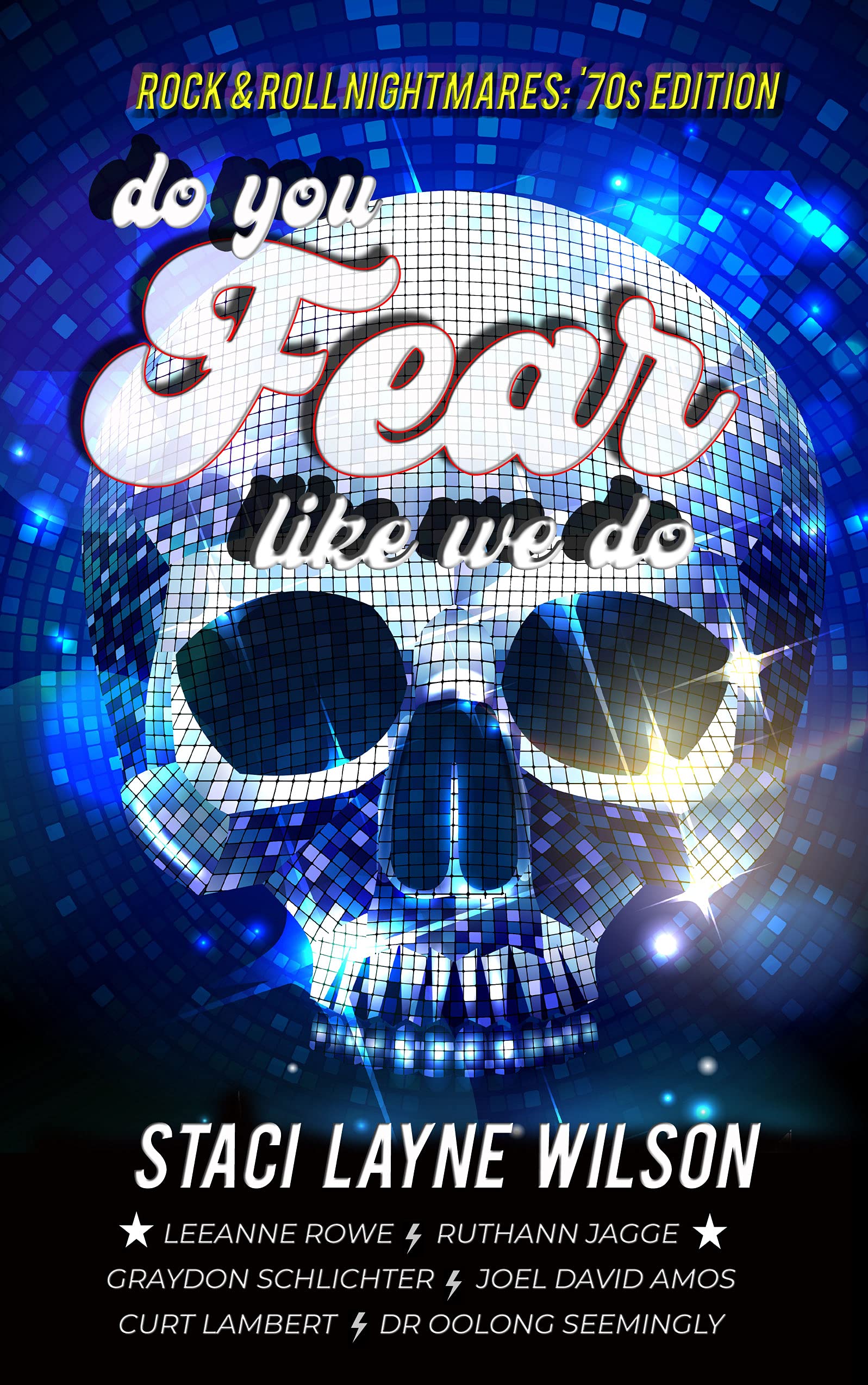 Rock & Roll Nightmares: Do You Fear Like We Do: '70s Edition Short Stories Set in the Rock Music World (Kindle Edition)