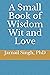 A Small Book of Wisdom Wit ...