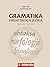 Gramatika hrvatskoga jezika: za gimnazije i visoka učilišta
