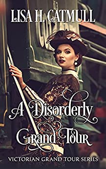A Disorderly Grand Tour (Victorian Grand Tour #3)