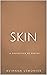 Skin: A Collection of Poetry (Poetry by Avianna Lemonier)