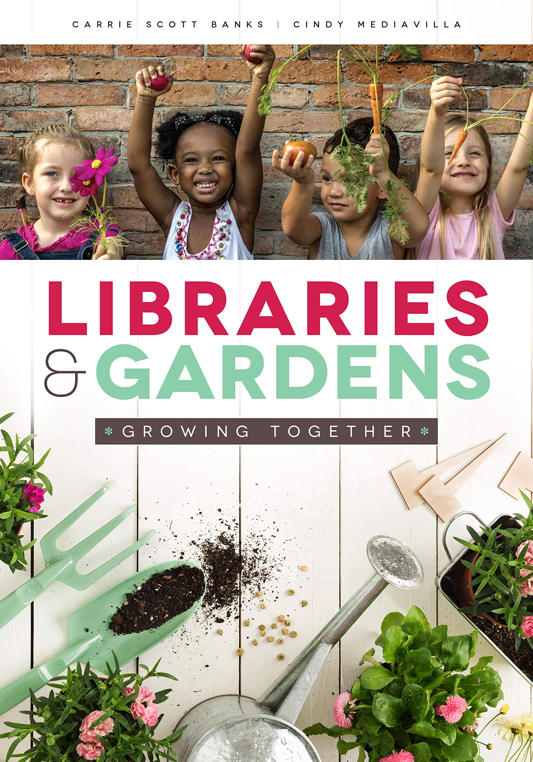 Libraries and Gardens: Growing Together (Paperback)
