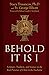 Behold It is I: Scripture, ...
