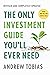 The Only Investment Guide You'll Ever Need: Revised Edition: The Essential Guide to Mastering Your Finances in a Changing World