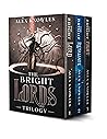 The Bright Trilogy: Books 1-3