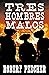 Tres Hombres Malos: A Western Frontier Adventure