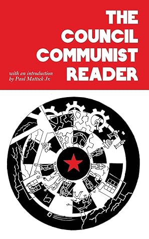 The Council Communist Reader