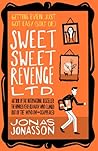 Sweet Sweet Revenge Ltd. by Jonas Jonasson