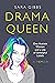 Drama Queen by Sara Gibbs