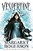 Vespertine by Margaret Rogerson