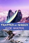 Trapped by Greed