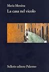 La casa nel vicolo by Maria Messina La casa nel vicolo by Maria Messina