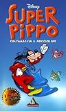 Super Pippo. Calzamaglia e noccioline