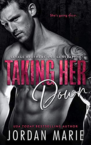Taking Her Down (Savage Brothers 2nd Generation, #1)