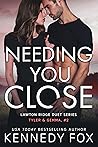 Needing You Close (Tyler & Gemma, #2; Ex-Con Duet Series, #2)