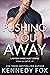 Pushing You Away by Kennedy Fox