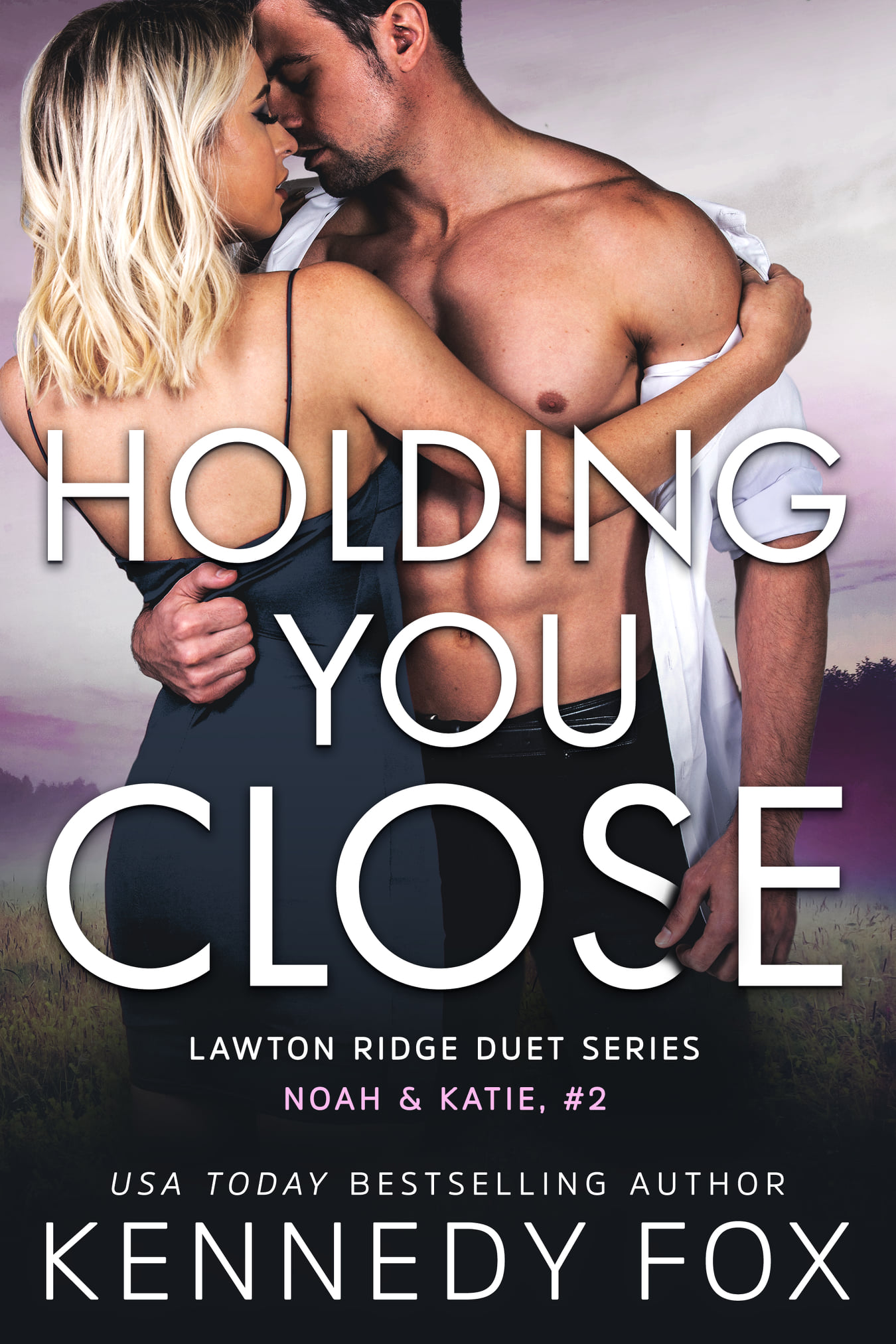Holding You Close (Noah & Katie, #2)
