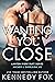 Wanting You Close (Archer & Everleigh, #2; Ex-Con Duet Series, #6)