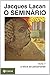 O Seminário, livro 7 by Jacques Lacan