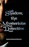 Shadow, the Myste...