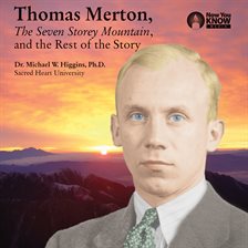 Thomas Merton, The Seven Storey Mountain, and the Rest of the Story (Audio CD)